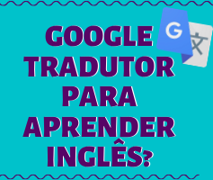 Quer aprender inglês? Não confie no Google Tradutor! #rockfellerbrasi