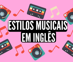 Tipos de músicas em inglês | Estilos e Gêneros musicais em inglês