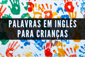 Palavras em inglês para crianças