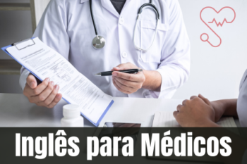 Inglês para Médicos: Vocabulário para Consultas